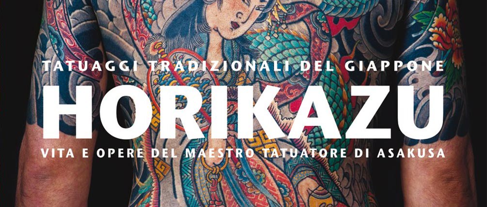Horikazu. Tatuaggi tradizionali del Giappone